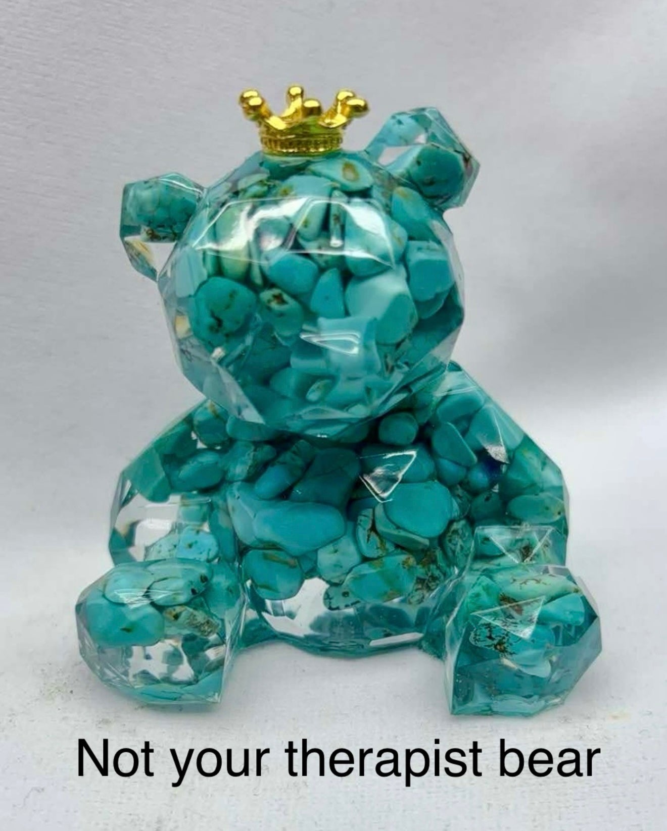 Turquoise - "Not Your Therapist Bear"