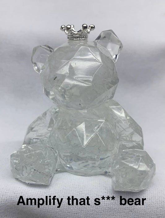 Clear Quartz - "Amplify That S**** Bear"